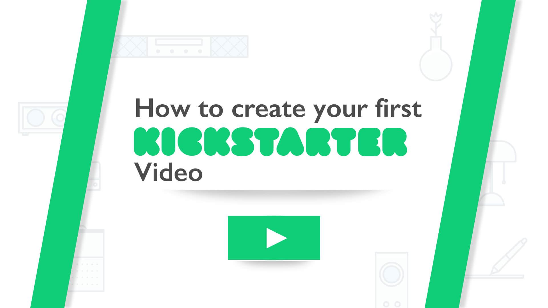 How to create your first Kickstarter video