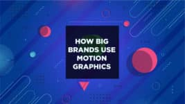 How Big Brands Use Motion Graphics