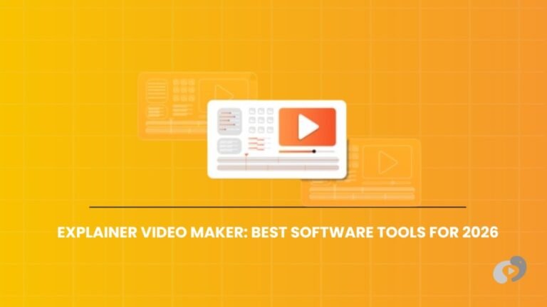 Explainer Video Maker: Best Software Tools for 2026