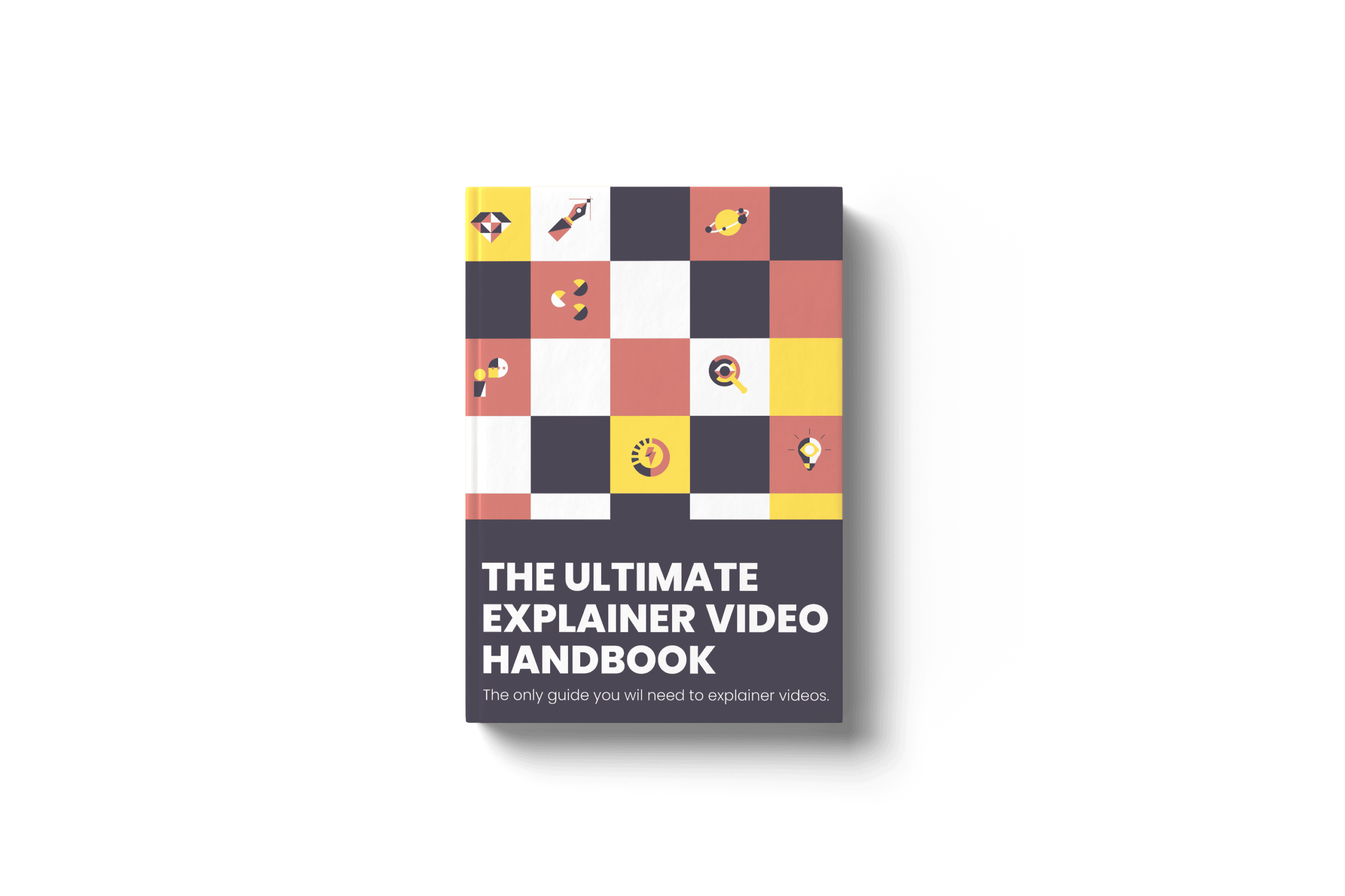 The Ultimate Explainer Video Handbook