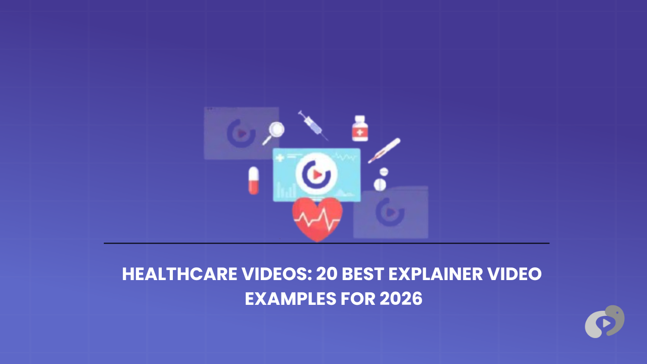 Healthcare Explainer Videos: 20 Best Examples for 2026