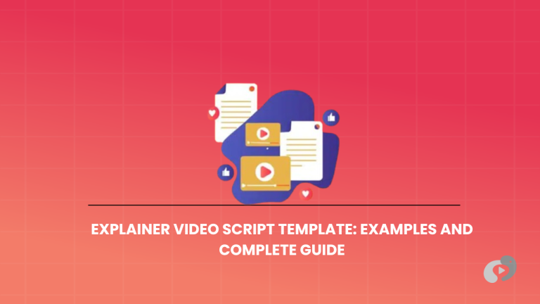Explainer Video Script Template: Examples and Complete Guide