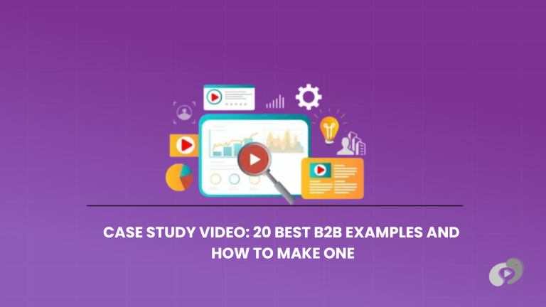 Case Study Video: 20 Best B2B Examples and How to Make One