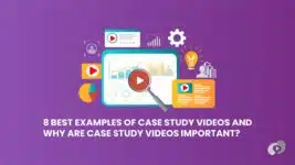 8 Best Examples Of Case study Videos And Why Are Case study Videos Important?