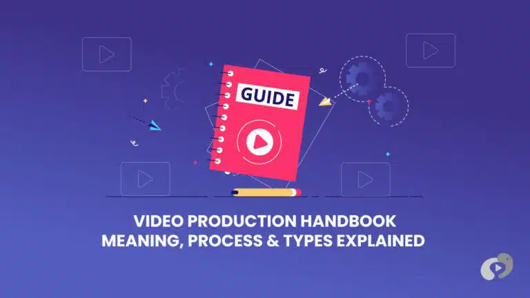 Video Production Handbook: Meaning, Process & Types Explained