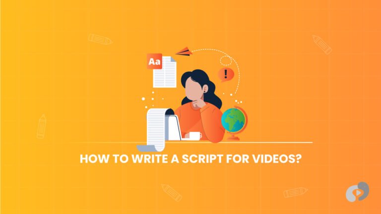 How to Write a Script for Videos?