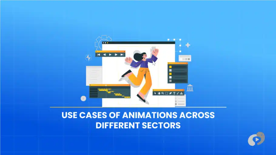 Use Cases of Animations Across Different Sectors