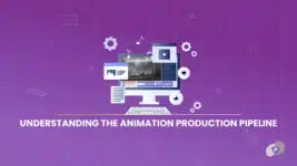 Understanding the Animation Production Pipeline