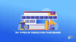 15+ Types of Videos for Your Brand