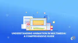 Understanding Animation in Multimedia- A Comprehensive Guide