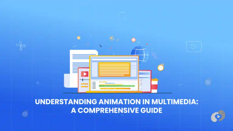 Understanding Animation in Multimedia- A Comprehensive Guide