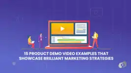 Product Demo Video Examples That Showcase Brilliant Marketing Strategies