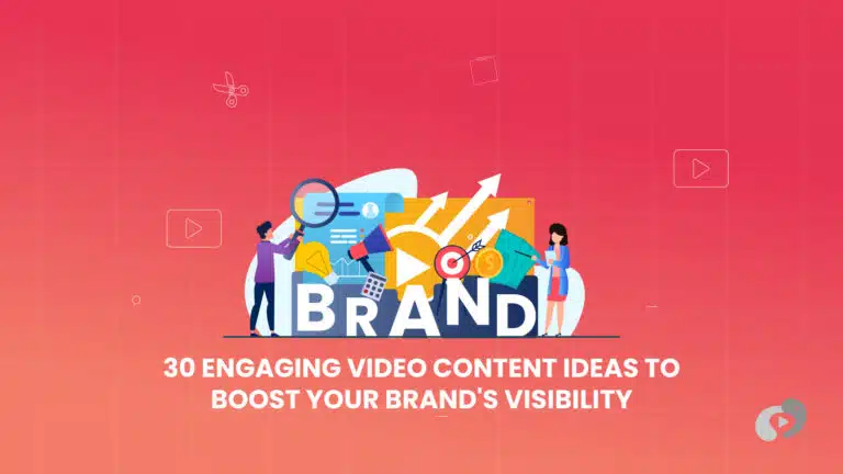 Engaging Video Content Ideas to Boost Your Brand’s Visibility