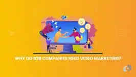 Why do B2B Companies Need Video Marketing