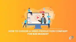 How-To-Choose-a-Video-Production-Company-for-B2B-Brands
