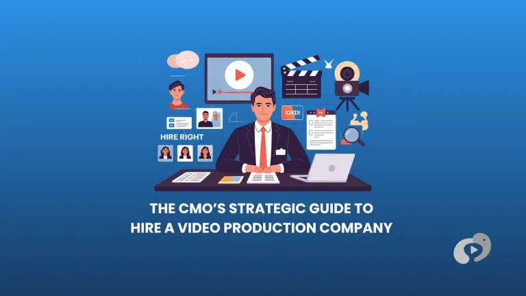 The CMO’s Strategic Guide to Hire a Video Production Company