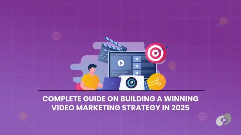 Complete Guide on Building a Winning Video Marketing Strategy