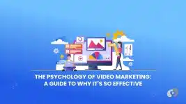 The Psychology of Video Marketing: A Guide to Why It's So Effective