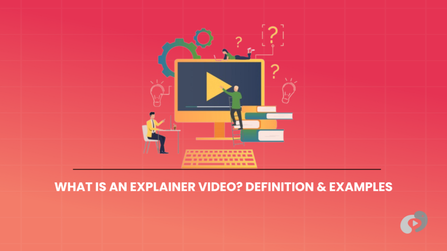 An introductory graphic defining explainer videos, showing a creative team using books, computers, and brainstorming tools to produce video content on a red-orange background.