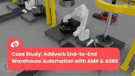 3D warehouse automation case study visual showing Addverb’s end-to-end system with robotic arms, AMRs, ASRS integration, and automated material handling workflows inside an industrial facility