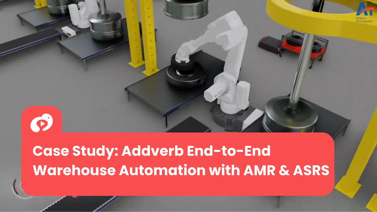 3D warehouse automation case study visual showing Addverb’s end-to-end system with robotic arms, AMRs, ASRS integration, and automated material handling workflows inside an industrial facility