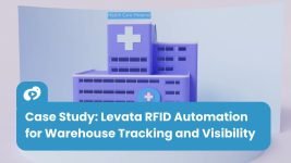 Levata RFID tracking case study - real-time asset visibility in healthcare and warehouse