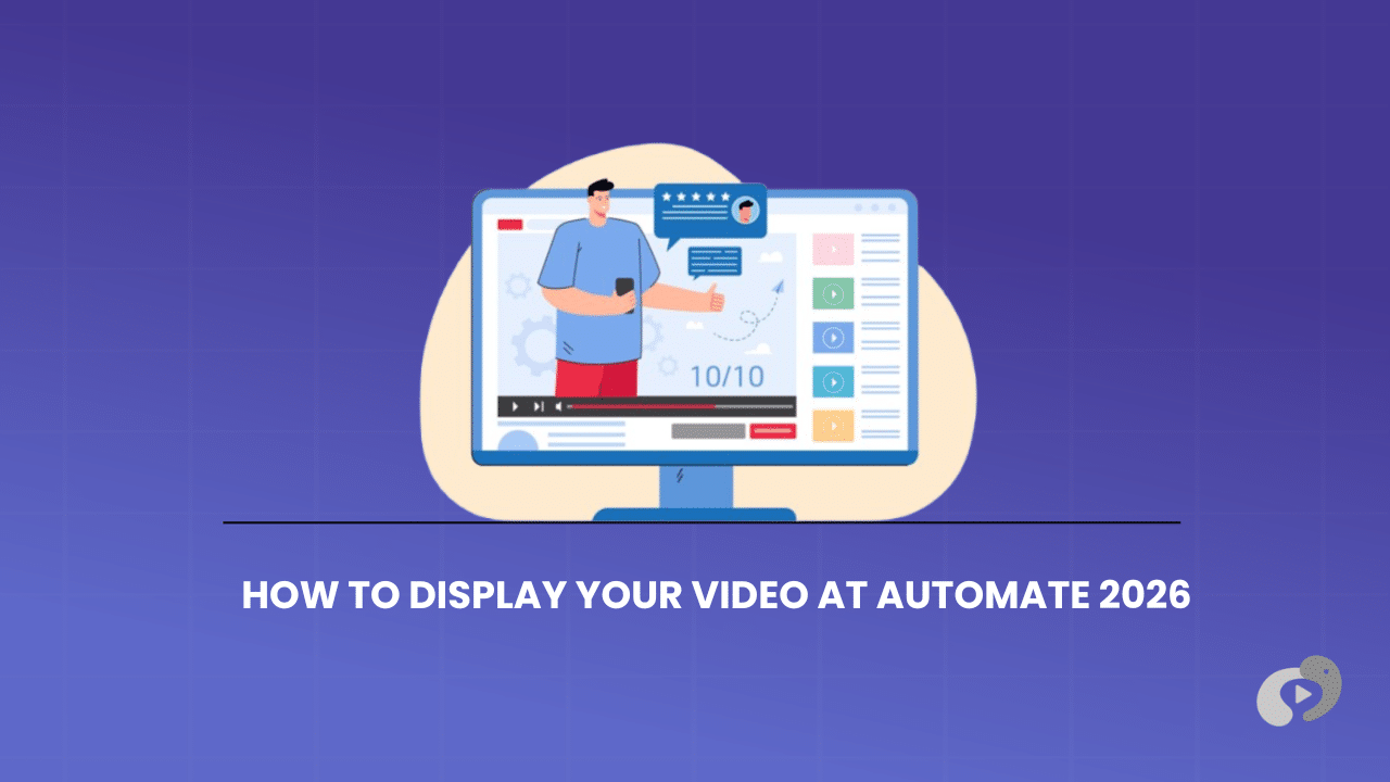 Automate 2026 Booth Video: Screen, Loop, and Audio Guide