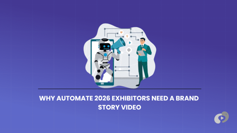 Why Automate 2026 Exhibitors Need a Brand Story Video